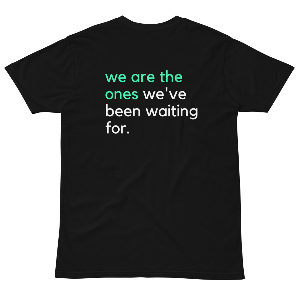 We are the ones | Unisex
